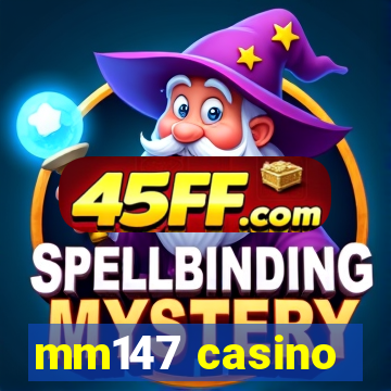 mm147 casino